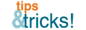 Tips and Tricks